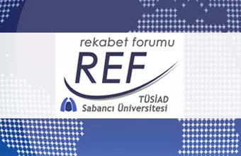 TÜSİAD - Sabancı Üniversitesi Rekabet Forumu (REF)